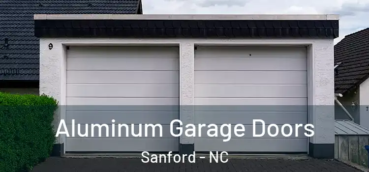  Aluminum Garage Doors Sanford - NC