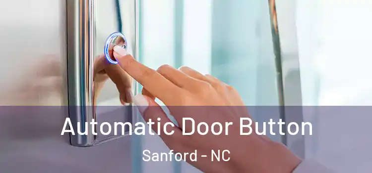  Automatic Door Button Sanford - NC