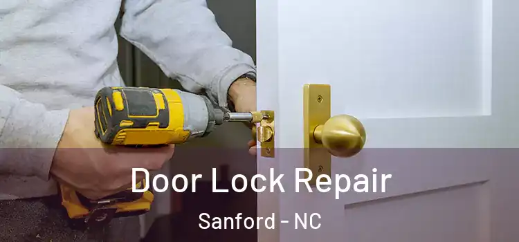 Door Lock Repair Sanford - NC