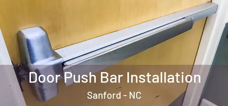  Door Push Bar Installation Sanford - NC