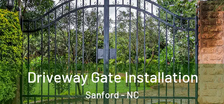  Driveway Gate Installation Sanford - NC