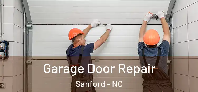  Garage Door Repair Sanford - NC