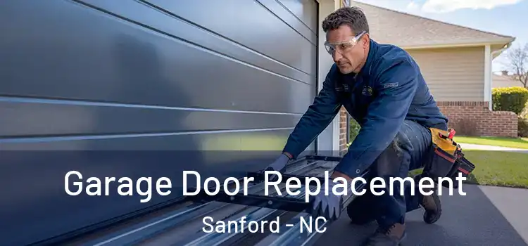  Garage Door Replacement Sanford - NC