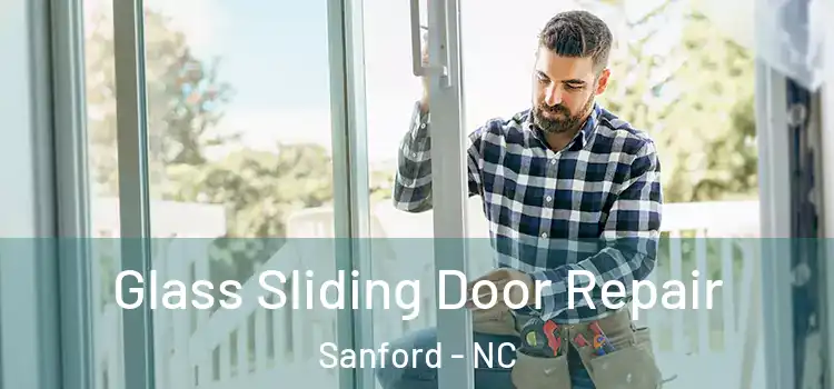 Glass Sliding Door Repair Sanford - NC