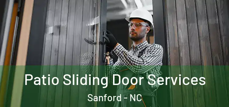 Patio Sliding Door Services Sanford - NC