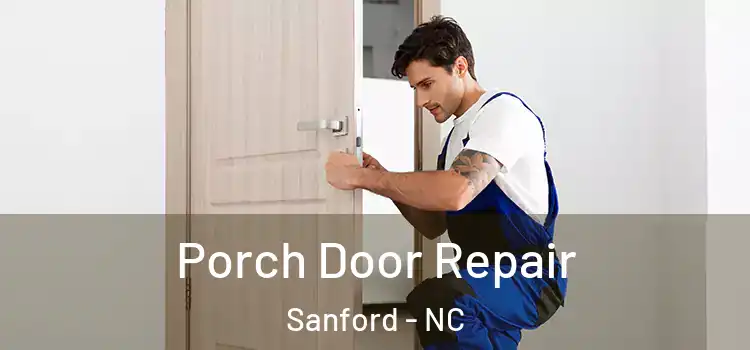  Porch Door Repair Sanford - NC