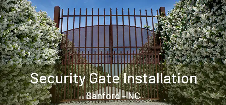  Security Gate Installation Sanford - NC