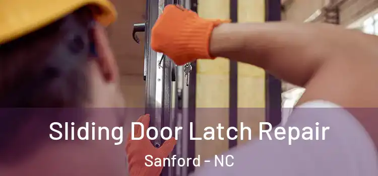 Sliding Door Latch Repair Sanford - NC