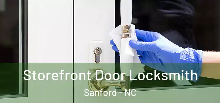  Storefront Door Locksmith Sanford - NC