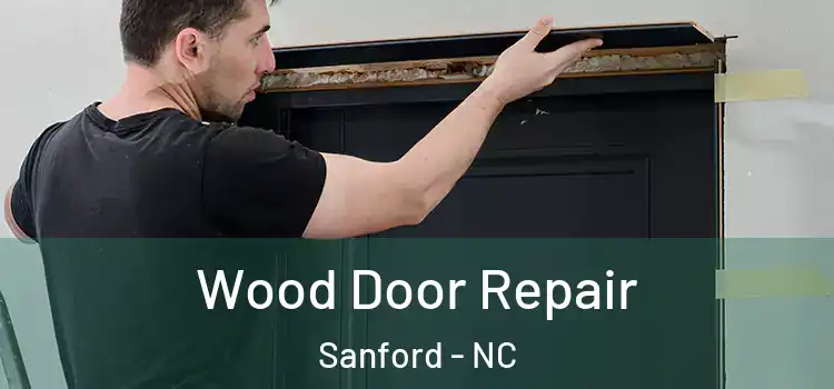 Wood Door Repair Sanford - NC